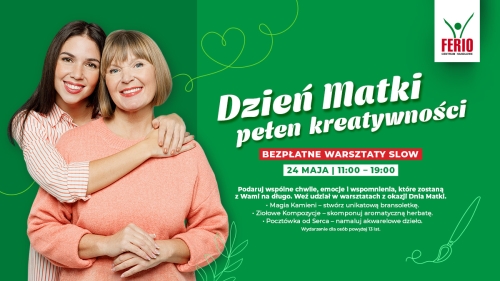 Ferio Konin zaprasza na twórcze świętowanie Dnia Matki - bezpłatne warsztaty już 24 maja!