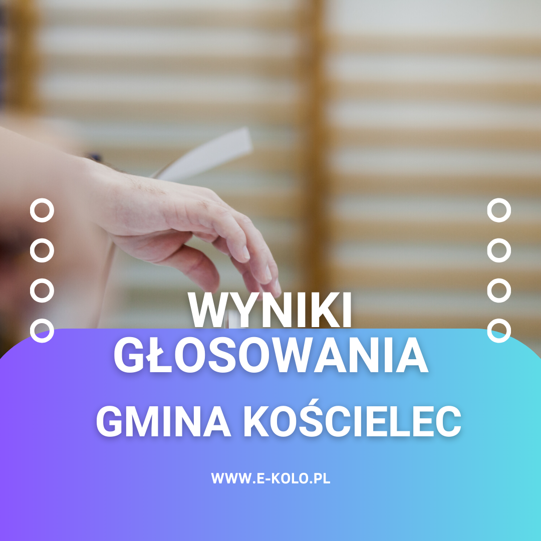 Jak głosowała Gmina Kościelec [WYNIKI]