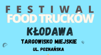 Festiwal FoodTracków w Kłodawie! 15 mobilnych restauracji z różnymi smakami