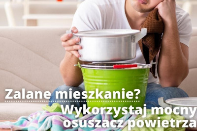 Zalane mieszkanie? Wykorzystaj mocny osuszacz powietrza