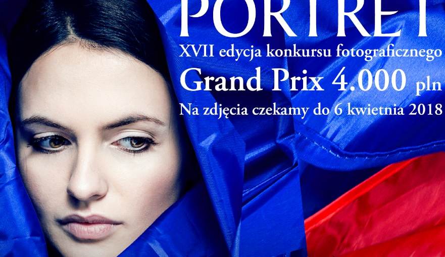 Ruszyła XVII edycja konkursu fotograficznego PORTRET 2018