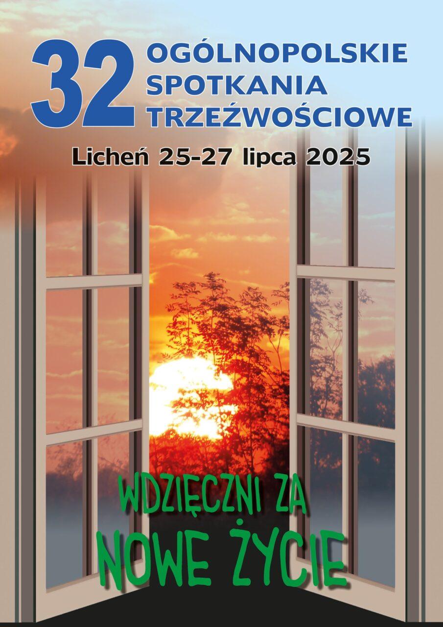 32. Ogólnopolskie Spotkania Trzeźwościowe - Wdzięczni za nowe życie