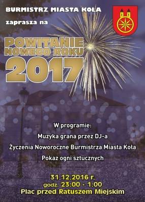 Burmistrz Miasta Koła zaprasza na Powitanie Nowego Roku 2017
