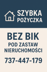 Pożyczka pod zastaw nieruchomości bez BIK 