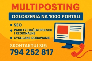 Publikacja ogłoszeń - lokalnie, ogólnopolsko, nawet do 1000 serwisów/ Szybko i skutecznie