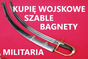 KUPIĘ SZABLE,BAGNETY,KORDZIKI WOJSKOWE