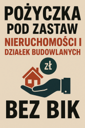 Szybka pożyczka pod zastaw nieruchomości 