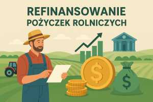 Refinansowanie pożyczek rolniczych 