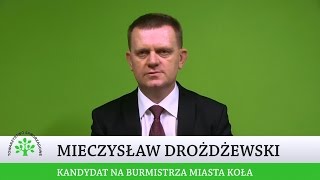 Mieczysław Drożdżewski - kandydat na Burmistrza Miasta Koła 
